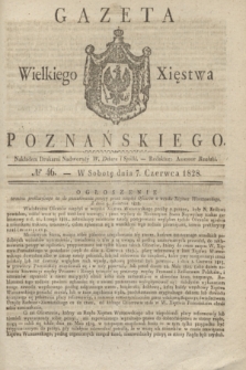 Gazeta Wielkiego Xięstwa Poznańskiego. 1828, № 46 (7 czerwca) + dod.