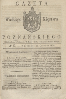 Gazeta Wielkiego Xięstwa Poznańskiego. 1828, № 47 (11 czerwca) + dod.