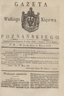 Gazeta Wielkiego Xięstwa Poznańskiego. 1830, № 26 (31 marca) + dod.