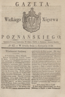 Gazeta Wielkiego Xięstwa Poznańskiego. 1830, № 62 (4 sierpnia) + dod.