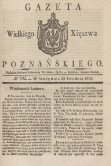 Gazeta Wielkiego Xięstwa Poznańskiego. 1830, № 102 (22 grudnia) + dod.