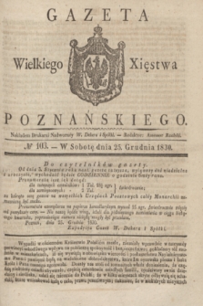Gazeta Wielkiego Xięstwa Poznańskiego. 1830, № 103 (25 grudnia) + dod.