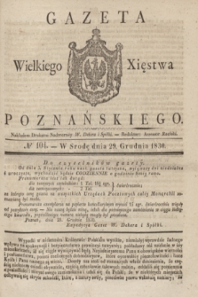 Gazeta Wielkiego Xięstwa Poznańskiego. 1830, № 104 (29 grudnia) + dod.