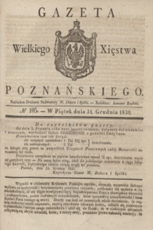 Gazeta Wielkiego Xięstwa Poznańskiego. 1830, № 105 (31 grudnia) + dod.