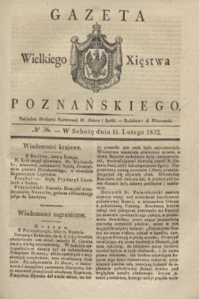 Gazeta Wielkiego Xięstwa Poznańskiego. 1832, № 36 (11 lutego)
