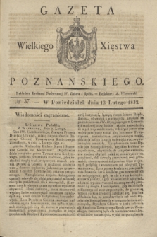 Gazeta Wielkiego Xięstwa Poznańskiego. 1832, № 37 (13 lutego)