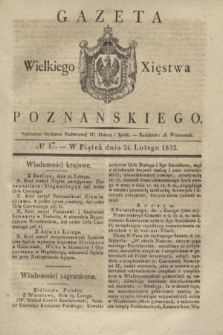 Gazeta Wielkiego Xięstwa Poznańskiego. 1832, № 47 (24 lutego)