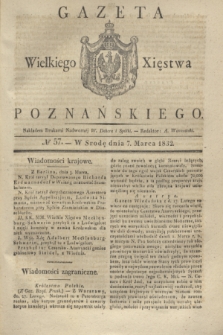 Gazeta Wielkiego Xięstwa Poznańskiego. 1832, № 57 (7 marca)