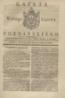 Gazeta Wielkiego Xięstwa Poznańskiego. 1832, № 64 (15 marca)