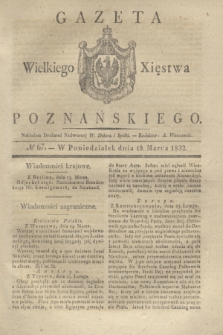 Gazeta Wielkiego Xięstwa Poznańskiego. 1832, № 67 (19 marca)