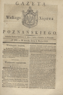 Gazeta Wielkiego Xięstwa Poznańskiego. 1832, № 102 (2 maja)