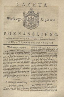 Gazeta Wielkiego Xięstwa Poznańskiego. 1832, № 106 (7 maja)