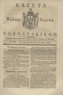 Gazeta Wielkiego Xięstwa Poznańskiego. 1832, № 120 (24 maja) + dod.