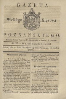 Gazeta Wielkiego Xięstwa Poznańskiego. 1832, № 125 (30 maja) + dod.