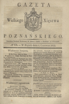 Gazeta Wielkiego Xięstwa Poznańskiego. 1832, № 126 (1 czerwca)