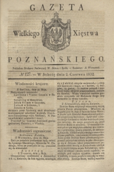 Gazeta Wielkiego Xięstwa Poznańskiego. 1832, № 127 (2 czerwca)