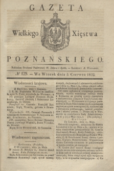 Gazeta Wielkiego Xięstwa Poznańskiego. 1832, № 129 (5 czerwca)