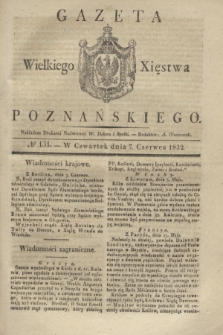 Gazeta Wielkiego Xięstwa Poznańskiego. 1832, № 131 (7 czerwca)