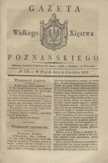 Gazeta Wielkiego Xięstwa Poznańskiego. 1832, № 132 (8 czerwca)