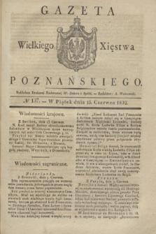Gazeta Wielkiego Xięstwa Poznańskiego. 1832, № 137 (15 czerwca)