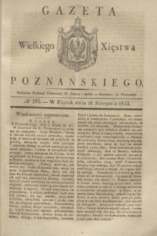 Gazeta Wielkiego Xięstwa Poznańskiego. 1832, № 185 (10 sierpnia)