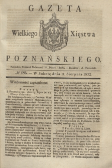 Gazeta Wielkiego Xięstwa Poznańskiego. 1832, № 186 (11 sierpnia)