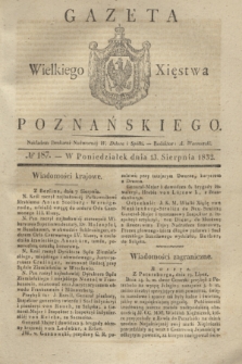 Gazeta Wielkiego Xięstwa Poznańskiego. 1832, № 187 (13 sierpnia)
