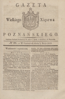 Gazeta Wielkiego Xięstwa Poznańskiego. 1833, № 101 (2 maja)