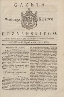 Gazeta Wielkiego Xięstwa Poznańskiego. 1833, № 102 (3 maja)