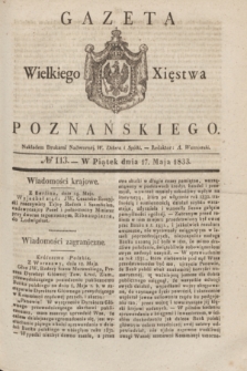 Gazeta Wielkiego Xięstwa Poznańskiego. 1833, № 113 (17 maja)