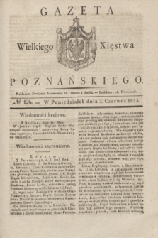 Gazeta Wielkiego Xięstwa Poznańskiego. 1833, № 126 (3 czerwca)