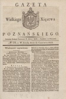 Gazeta Wielkiego Xięstwa Poznańskiego. 1833, № 134 (12 czerwca)