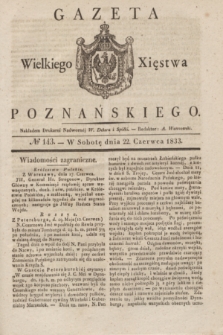 Gazeta Wielkiego Xięstwa Poznańskiego. 1833, № 143 (22 czerwca)