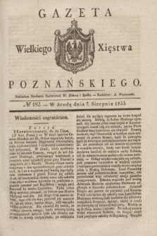 Gazeta Wielkiego Xięstwa Poznańskiego. 1833, № 182 (7 sierpnia)