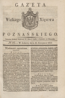 Gazeta Wielkiego Xięstwa Poznańskiego. 1833, № 185 (10 sierpnia)