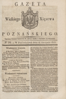 Gazeta Wielkiego Xięstwa Poznańskiego. 1833, № 186 (12 sierpnia)