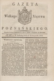 Gazeta Wielkiego Xięstwa Poznańskiego. 1833, № 257 (2 listopada)