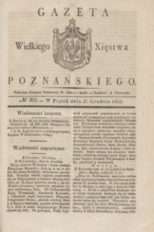 Gazeta Wielkiego Xięstwa Poznańskiego. 1833, № 302 (27 grudnia)