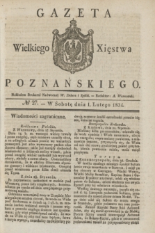 Gazeta Wielkiego Xięstwa Poznańskiego. 1834, № 27 (1 lutego)