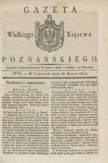 Gazeta Wielkiego Xięstwa Poznańskiego. 1834, № 67 (20 marca)