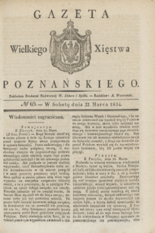 Gazeta Wielkiego Xięstwa Poznańskiego. 1834, № 69 (22 marca)