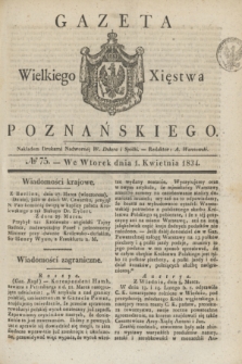 Gazeta Wielkiego Xięstwa Poznańskiego. 1834, № 75 (1 kwietnia)