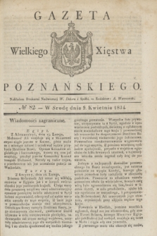 Gazeta Wielkiego Xięstwa Poznańskiego. 1834, № 82 (9 kwietnia)