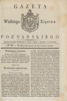 Gazeta Wielkiego Xięstwa Poznańskiego. 1834, № 90 (18 kwietnia)