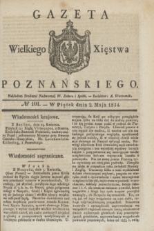 Gazeta Wielkiego Xięstwa Poznańskiego. 1834, № 101 (2 maja)