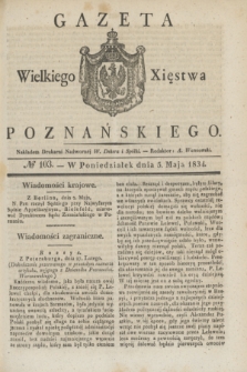 Gazeta Wielkiego Xięstwa Poznańskiego. 1834, № 103 (5 maja)