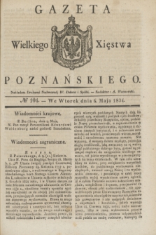 Gazeta Wielkiego Xięstwa Poznańskiego. 1834, № 104 (6 maja)