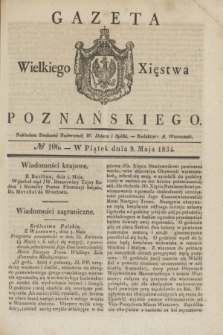 Gazeta Wielkiego Xięstwa Poznańskiego. 1834, № 106 (9 maja)