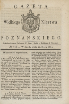 Gazeta Wielkiego Xięstwa Poznańskiego. 1834, № 115 (21 maja)