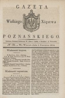 Gazeta Wielkiego Xięstwa Poznańskiego. 1834, № 126 (3 czerwca)